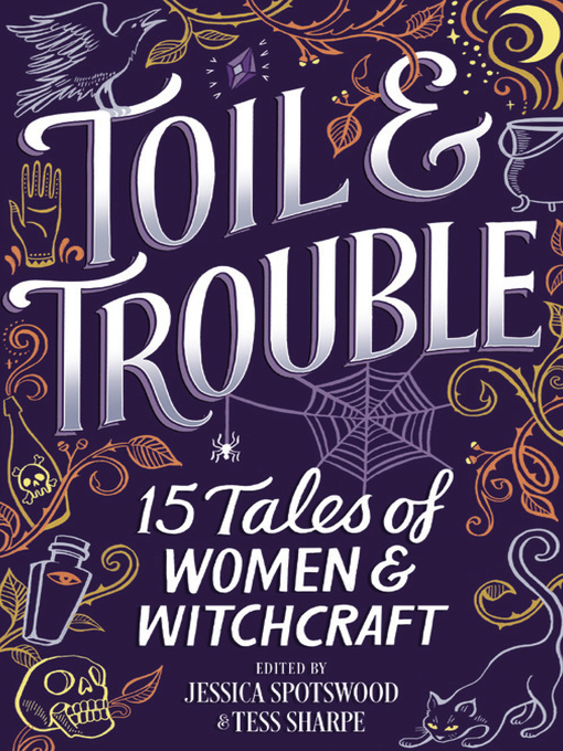 Title details for Toil & Trouble by Jessica Spotswood - Available